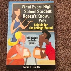 What Every High School Student Doesn’t Know...Yet